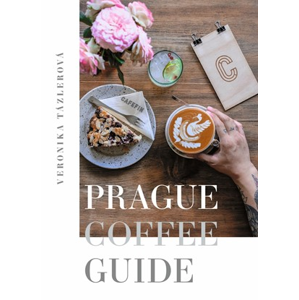 Prague Coffee Guide | Michaela Treuerová, Veronika Tázlerová
