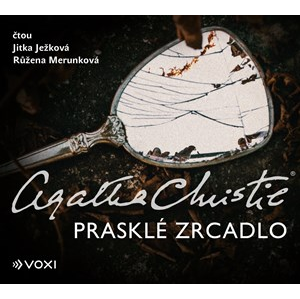Prasklé zrcadlo (audiokniha) | Agatha Christie, Lenka Uhlířová, Růžena Merunková, Jitka Ježková, Daniel Tůma