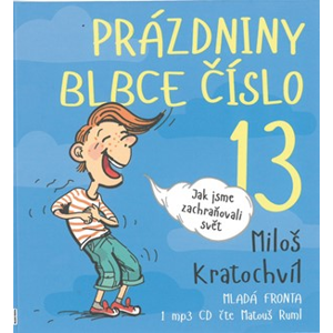 Prázdniny blbce číslo 13 (audiokniha) | Miloš Kratochvíl
