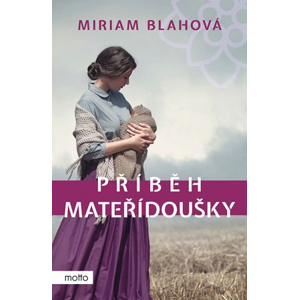 Příběh mateřídoušky | Miriam Blahová