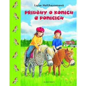 Příběhy o koních a ponících | Luise Holthausenová
