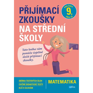 Přijímací zkoušky na střední školy – matematika | Stanislav Sedláček, Petr Pupík