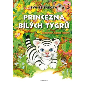 Princezna bílých tygrů | Jolana Ryšavá, Dagmar Ježková, Eva Bešťáková