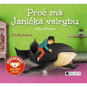 Proč má Janička velrybu (audiokniha pro děti) | Veronika Miklasová, Milena Durková, Jitka Ježková