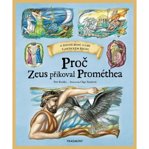 Proč Zeus přikoval Prométhea | Petr Kostka, Olga Tesařová