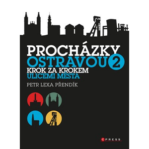 Procházky Ostravou 2 | Petr Lexa Přendík