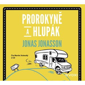 Prorokyně a hlupák (audiokniha) | Jonas Jonasson, Hana Švolbová, Martin Stránský