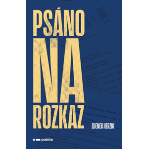 Psáno na rozkaz | Zdeněk Herzig, Petra Bulová