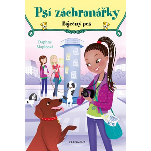 Psí záchranářky - Báječný pes | Drahomíra Michnová, Daphne Mapleová, Daphne Mapleová