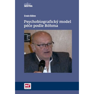 Psychobiografický model péče podle Böhma | Erwin Böhm