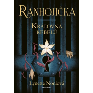 Ranhojička - Královna rebelů | Pavla Kubešová, Lynette Noniová