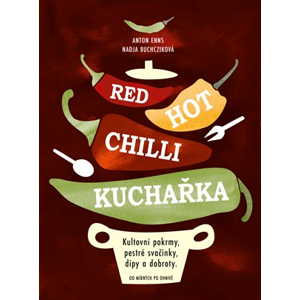 Red Hot Chilli kuchařka | Anton Enns, Nadja Buchczik