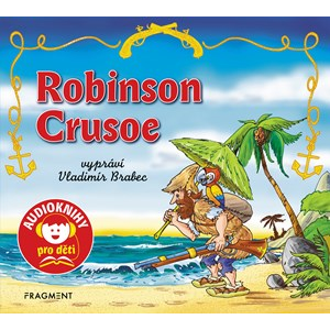Robinson Crusoe (audiokniha pro děti) | Daniel Defoe, Jana Eislerová, Vladimír Brabec
