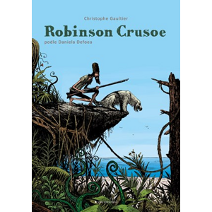 Robinson Crusoe | Daniel Defoe, Hana Maadi, Christophe Gaultier, Christophe Gaultier