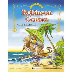 Robinson Crusoe – pro děti | Jana Eislerová, Antonín Šplíchal