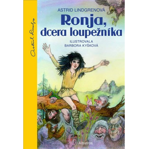 Ronja, dcera loupežníka | Astrid Lindgrenová, Barbora Kyšková, Olga Kühnelová