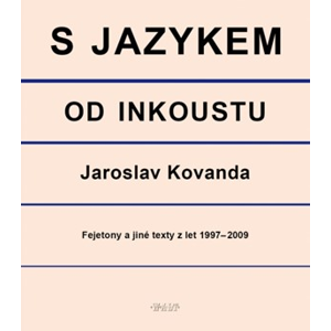 S jazykem od inkoustu | Jaroslav Kovanda