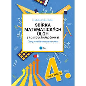 Sbírka matematických úloh s rostoucí náročností | Irena Budínová, Růžena Blažková