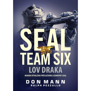 SEAL team six: Lov draka | Don Mann, Ralph Pezzullo
