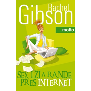 Sex,lži a rande přes internet | Rachel Gibson