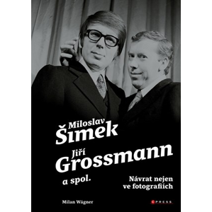 Šimek, Grossmann a spol.: návrat nejen ve fotografiích | Milan Wágner