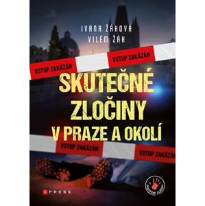 Skutečné zločiny v Praze a okolí | Ivana Žáková, Vilém Žák