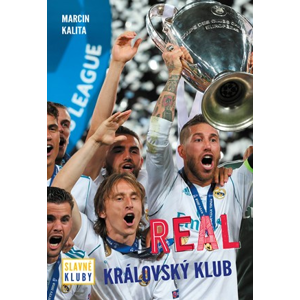 Slavné kluby - Real Madrid | kolektiv, Petr Jiříček