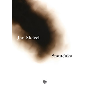 Smuténka | Jan Skácel