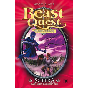 Soltra, ďábelská zaklínačka - Beast Quest (9) | David Wyatt, Adam Blade, Anna Vrbová