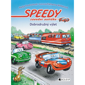 Speedy, závodní autíčko - Dobrodružný výlet | Nadja Fendrichová