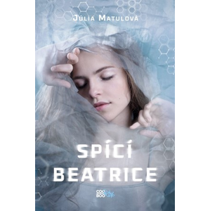Spící Beatrice | Dorota Magdalena Bylica, Júlia Matulová