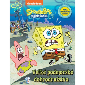 SpongeBob - Veľké podmorské dobrodružstvo | Kolektiv, Veronika Baluchová
