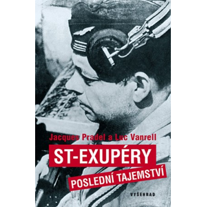 St. Exupéry – Poslední tajemství | Jacques Pradel, Luc Vanrell