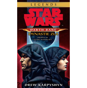 Star Wars - Darth Bane 3. Dynastie zla | Drew Karpyshyn, Lubomír Šebesta