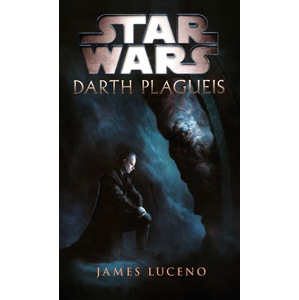 Star Wars - Darth Plagueis | James Luceno