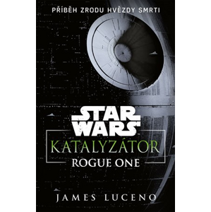 Star Wars - Katalyzátor | James Luceno, Pavel Klimeš