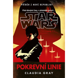 Star Wars - Pokrevní linie | Peter Kadlec, Claudia Grayová, Claudia Grayová