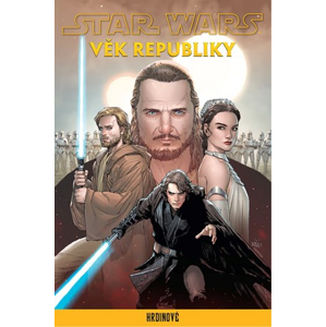 Star Wars - Věk Republiky: Hrdinové | Kolektiv, Lubomír Šebesta