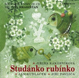 Studánko rubínko + CD skupiny Hradišťan | Jiří Pavlica, Jiřina Rákosníková, Jan Kudláček