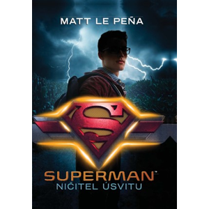 Superman: Ničitel úsvitu | Matt de la Pena, Blanka Schůtová