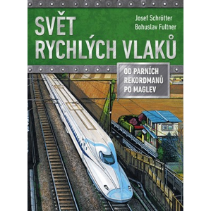 Svět rychlých vlaků | Josef Schrötter, Bohuslav Fultner