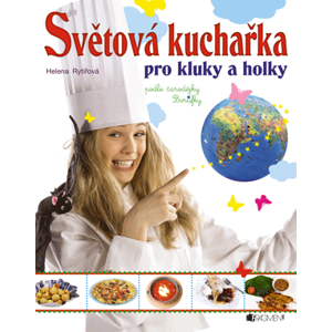 Světová kuchařka pro kluky a holky | Helena Rytířová, Chevaliere, s.r.o.