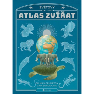 Světový atlas zvířat | Nick Crumpton, Gaia Bordicchia
