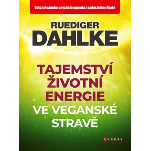 Tajemství životní energie ve veganské stravě | Ruediger Dahlke