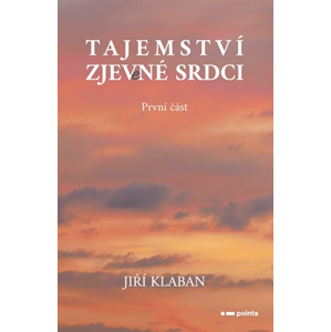 Tajemství zjev(e)né srdci - 1. část | Jiří Klaban