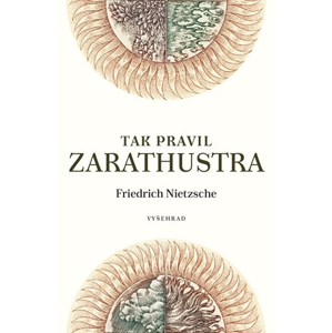 Tak pravil Zarathustra | Friedrich Nietzsche