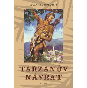 Tarzanův návrat | Zdeněk Burian, Svatopluk Hrnčíř, Edgar Rice Burroughs, Vladimír Tučapský