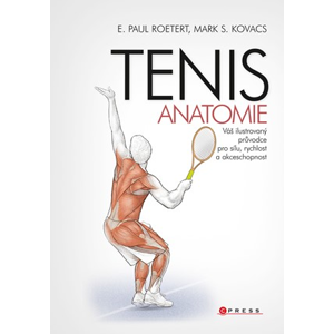 Tenis - anatomie | Paul E. Roetert, Mark S. Kovacs