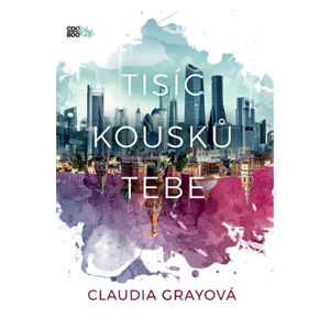 Tisíc kousků tebe | Claudia Grayová