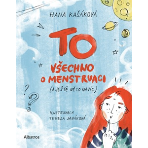TO: Všechno o menstruaci (a ještě něco navíc) | Hana Kašáková